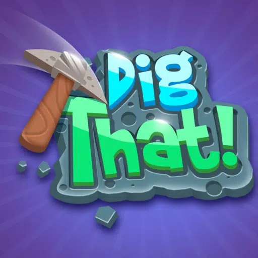 Dig That! Dig That!