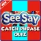SEE-SAY: Guess the Word Quiz