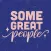 Some Great People