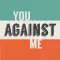 You Against Me