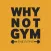 Why Not Gym