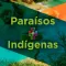 Paraísos Indígenas