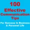 Top 100 Guaranteed Effective Communication Tips For Extraordinary Success In Business And Personal Life