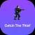 Catch The Thief eTorkizun