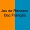 Jeu de Révision Bac Français