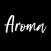 Aroma.