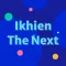 Ikhien The Next