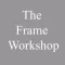 The Frame Workshop