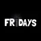 Fridays