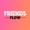 Friends Flow - Make Friends
