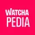 WATCHA PEDIA
