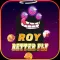 Roy Better Fly