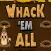 Whack-Em-All Time Runs