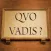 Quo Vadis? Homine!