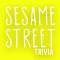 Sesame Street Trivia Challenge