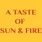 A Taste of Sun & Fire