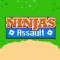 Ninja assault!