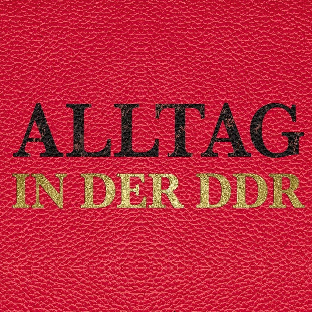 Everyday Life in the GDR Everyday Life in the GDR