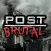 Post Brutal