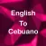 English To Cebuano Translator