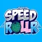 Speed Rollr