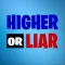 Higher or Liar