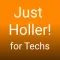 Just Holler! for Technicians