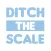 Ditch the Scale