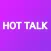 HOT TALK