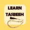 Learn Tasbeeh
