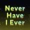 Never Have I Ever - Generator
