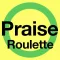 Roulette of Words - Praise