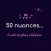 50 nuances...