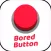 Bored Button