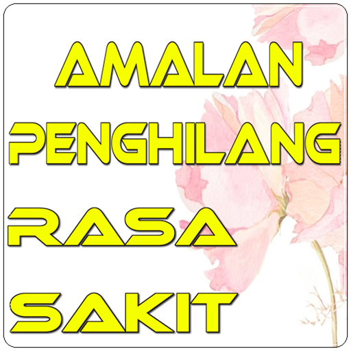 Amalan Penghilang Rasa Sakit L Amalan Penghilang Rasa Sakit L