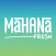 Mahana Fresh