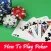 How To Play Poker.