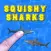 Squishy Sharks
