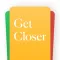 Get Closer・Question Games