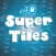 Super Tiles
