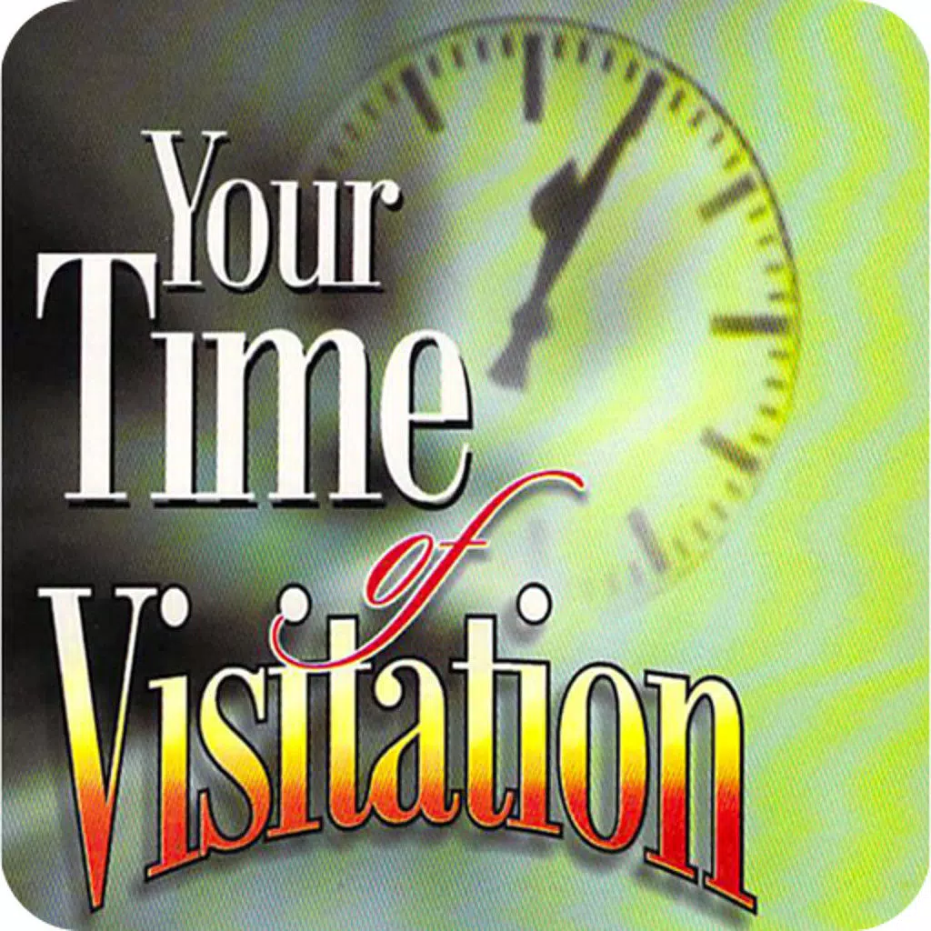 Your Time of Visitation Your Time of Visitation