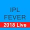 IPL 11 Cricket Fever 2018