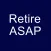 I Want to Retire ASAP