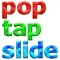 pop tap slide