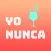 Yo nunca: El juego