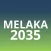MELAKA 2035