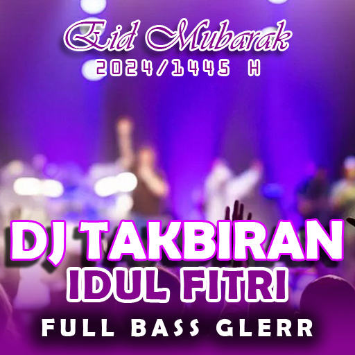 Dj Takbiran Lebaran 2024