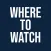 Where To Watch Movie & TV Show