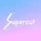 Supercut
