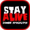 Stay Alive: Zombie Apocalypse